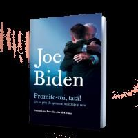Promite-mi, tată! - cartea lui Joe Biden, disponibilă și în limba română