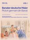 Expoziţia "Banater Deutsche Maler" / "Pictori germani din Banat", la Muzeul Naţional de Artă Timişoara 