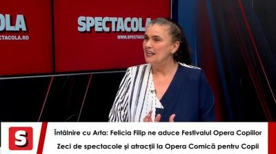 soprana Felicia Filip, directorul Operei Comice pentru Copii